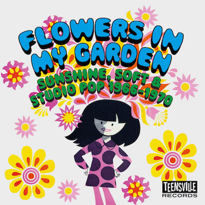 V.A. - Flowers In My Garden : Sunshine ,Soft & Studio.. 1966-70